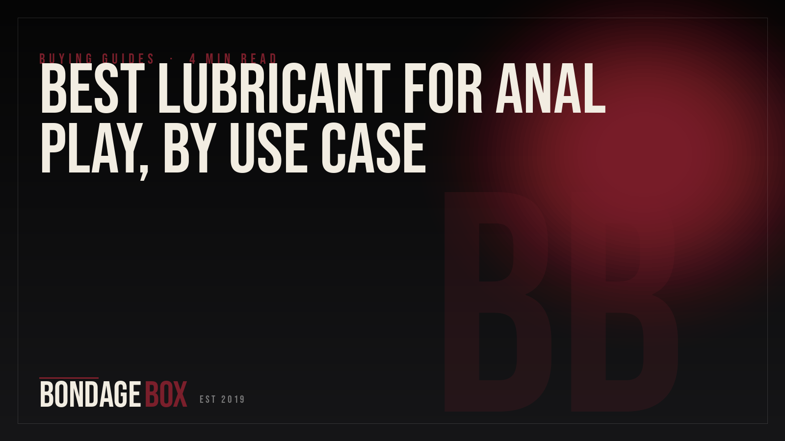 Best Lubricant for Anal Play, by Use Case