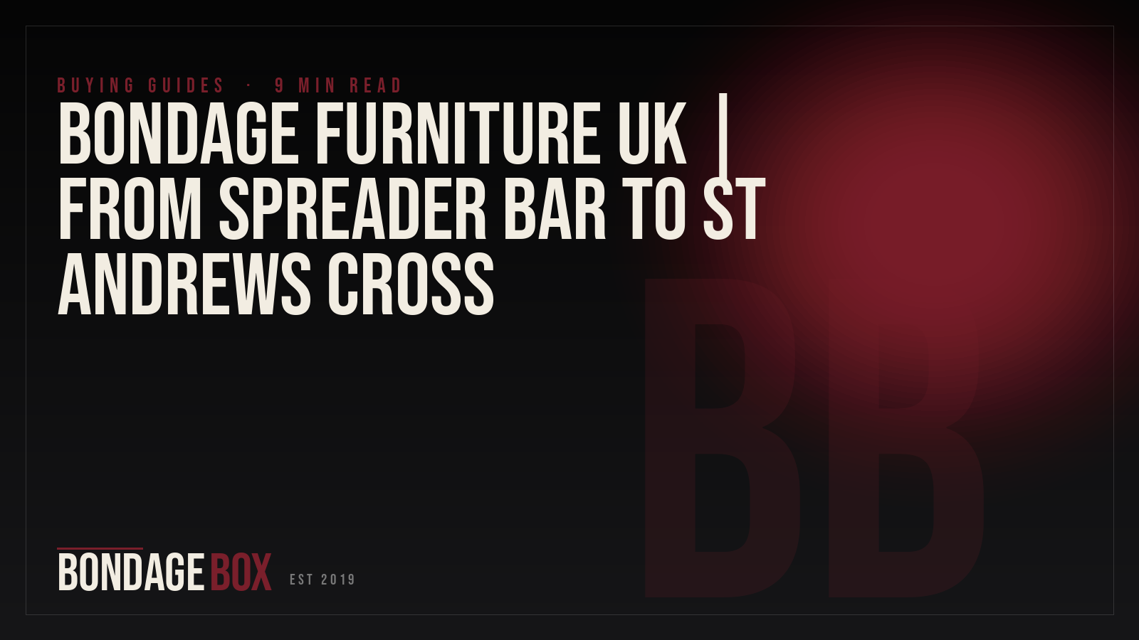 Bondage Furniture UK | From Spreader Bar to St Andrews Cross