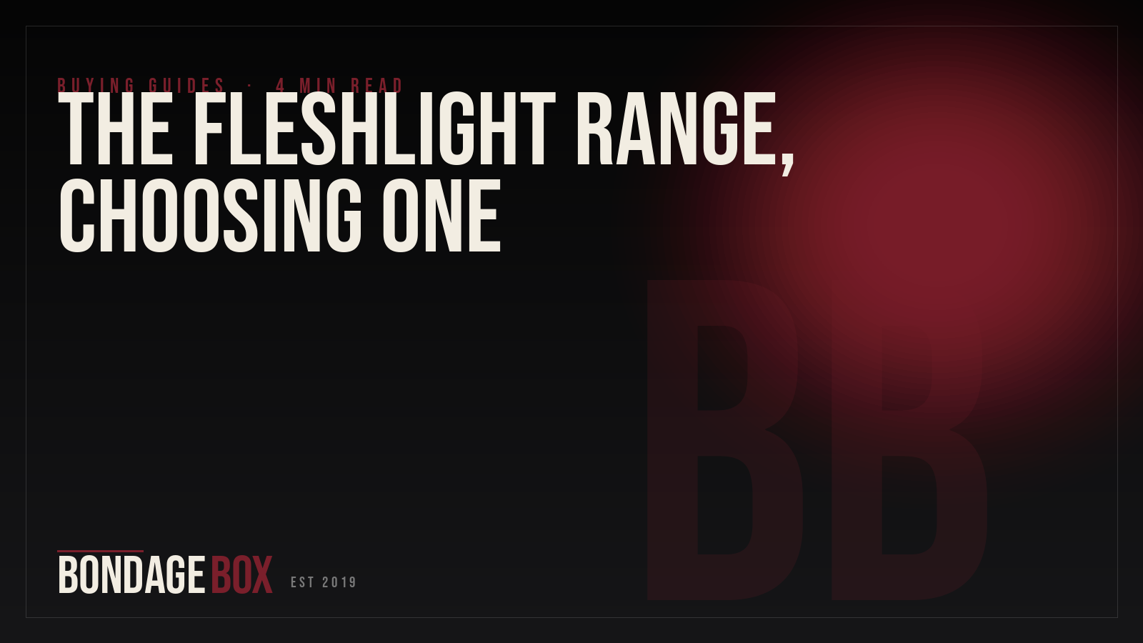 The Fleshlight Range, Choosing One