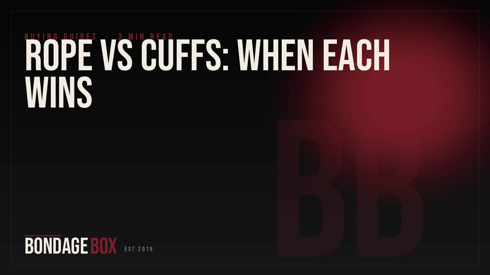 Rope vs Cuffs: When Each Wins